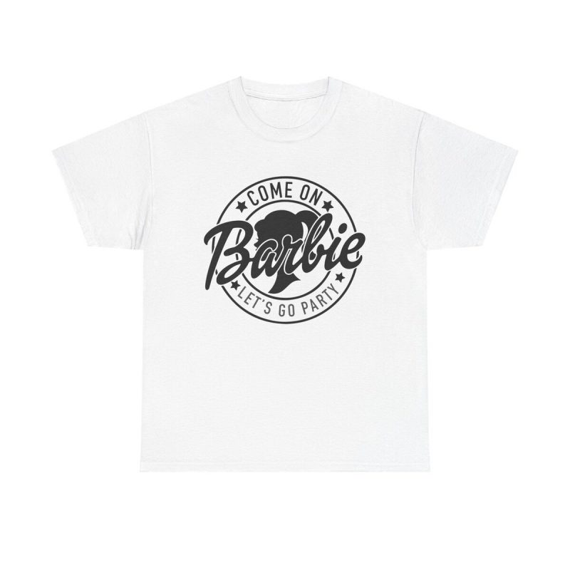 Come On Barbie Lets Go Party Unisex T-Shirt - Movie Quote Fun Girly Minimal Black Cute