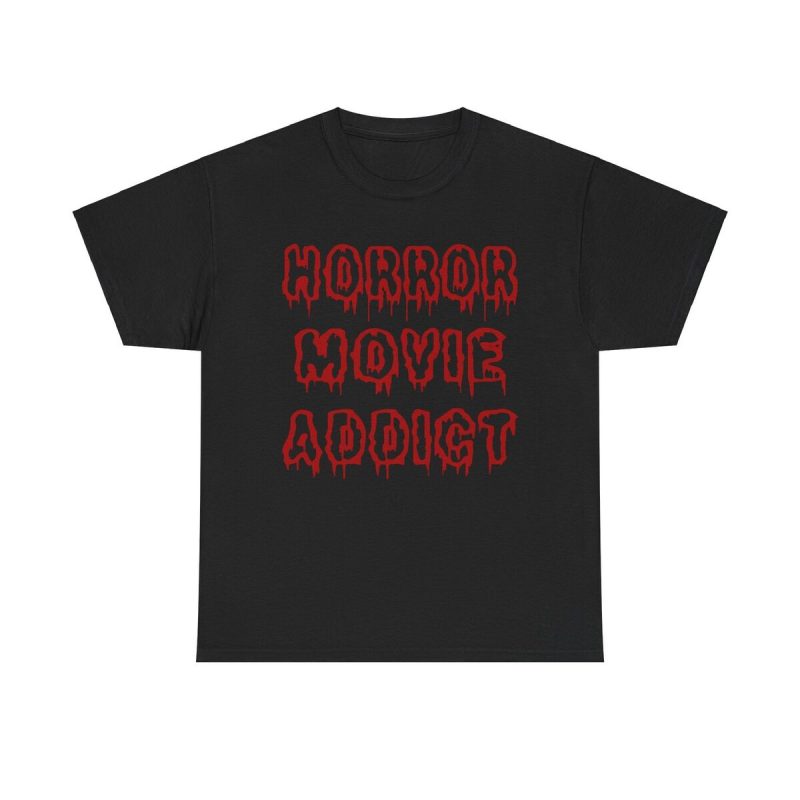 Horror Movie Addict Unisex T-Shirt - Bloody Text Horror Fan Bold Spooky Scary Drip