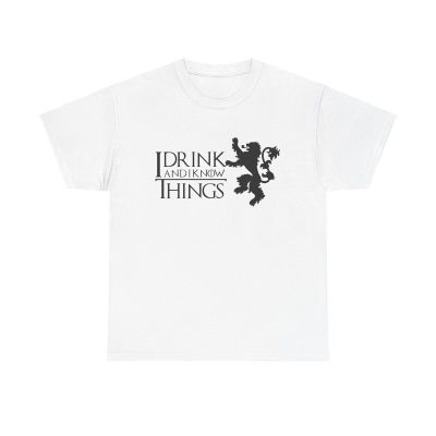 I Drink And I Know Things Unisex T-Shirt - Tyrion Lannister Game Of Thrones Funny Drink