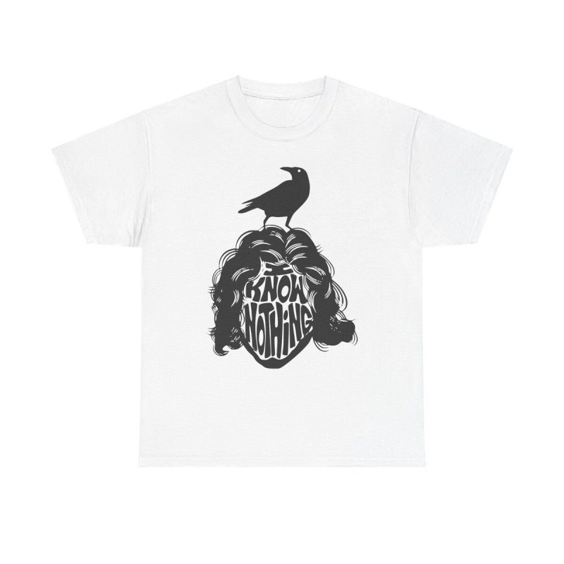 Know Nothing Unisex T-Shirt - Jon Snow Game Of Thrones Quote Fantasy Tv Series