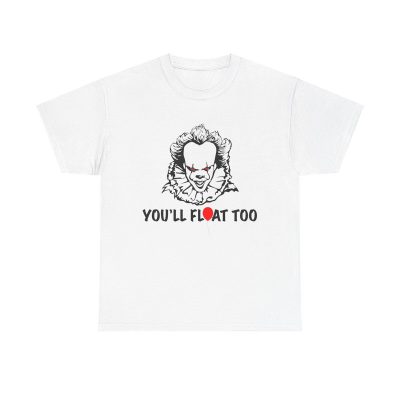 Pennywise You'll Float Too Unisex T-Shirt - Horror Movie Clown It Stephen King Quote