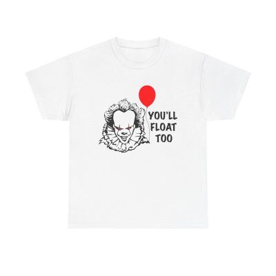 Pennywise You'll Float Too Unisex T-Shirt - Horror Movie Clown It Stephen King Quote